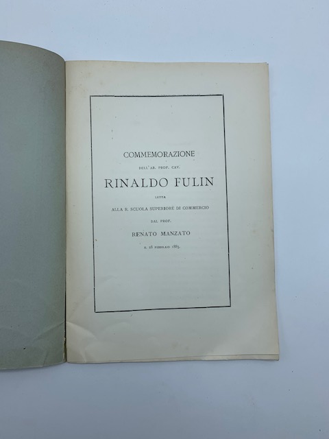 Commemorazione dell'Ab. Prof. Cav. Rinaldo Fulin letta alla R. Scuola Superiore di Commercio
